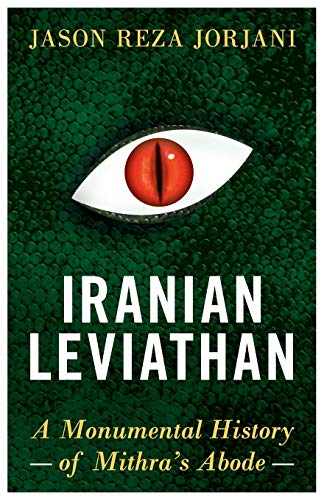 Iranian Leviathan: A Monumental History of Mithra’s Abode von Arktos Media Ltd